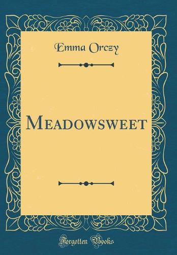 Meadowsweet (Classic Reprint)
