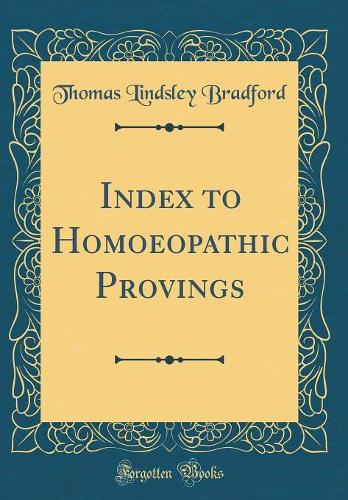 Index to Homoeopathic Provings (Classic Reprint)