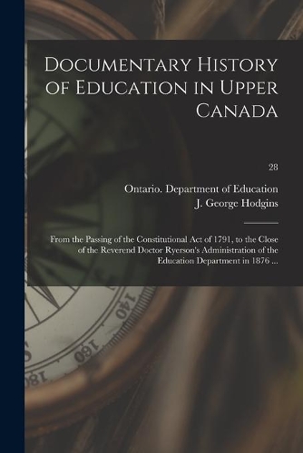 Documentary History of Education in Upper Canada