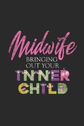 Midwife Bringing Out Your Inner Child