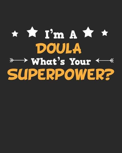 I'm a Doula What's Your Superpower?