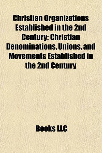 Christian Organizations Established in the 2nd Century