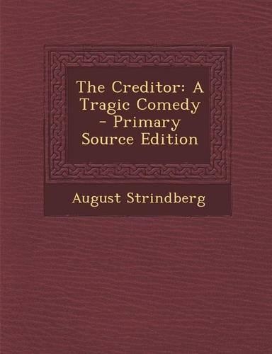 The Creditor: A Tragic Comedy