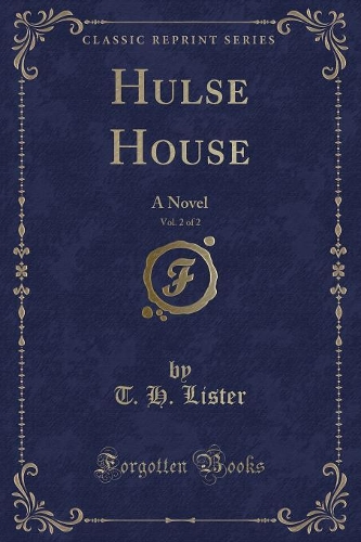Hulse House, Vol. 2 of 2: A Novel (Classic Reprint)(English)
