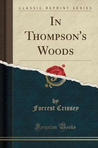 In Thompson's Woods (Classic Reprint)