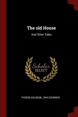 The old House: And Other Tales
