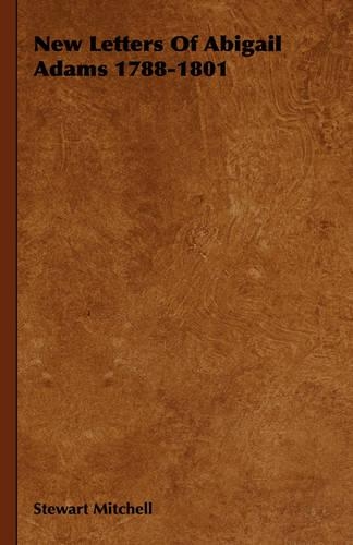 New Letters Of Abigail Adams 1788-1801: (English)