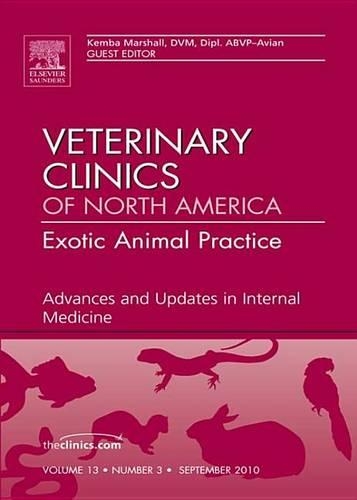 Advances and Updates in Internal Medicine, an Issue of Veterinary Clinics: Exotic Animal Practice: (13 Clinics: Veterinary Medicine)