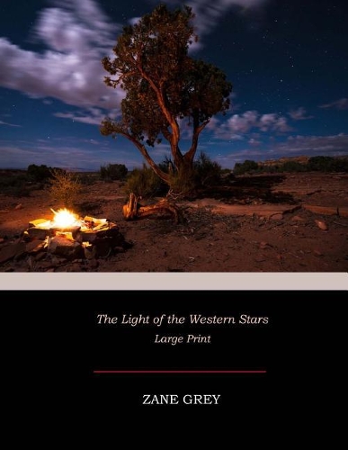 Light of the Western Stars: Large Print