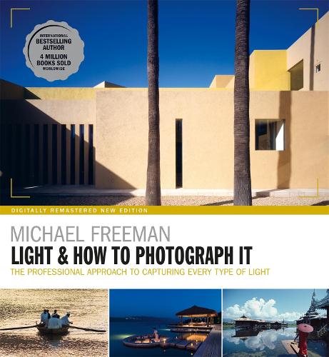Light and How to Photograph It: The Professional Approach to Capturing Every Type of Light