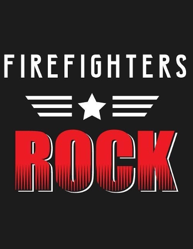 Firefighters Rock