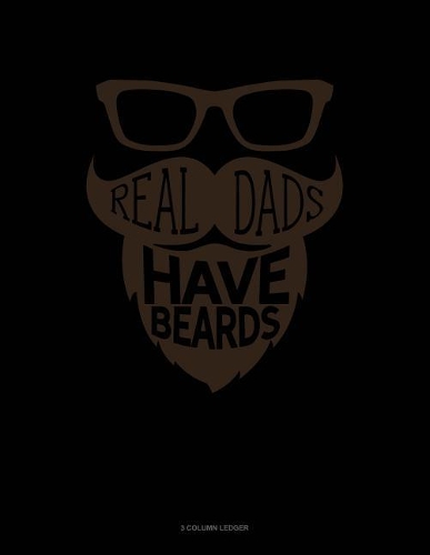 Real Dads Have Beards