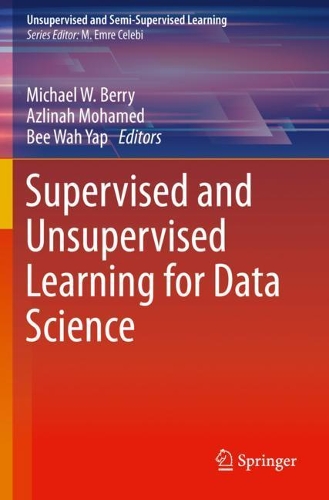 Supervised and Unsupervised Learning for Data Science: (Unsupervised and Semi-Supervised Learning)