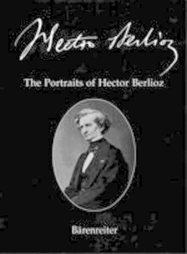 The Portraits of Hector Berlioz
