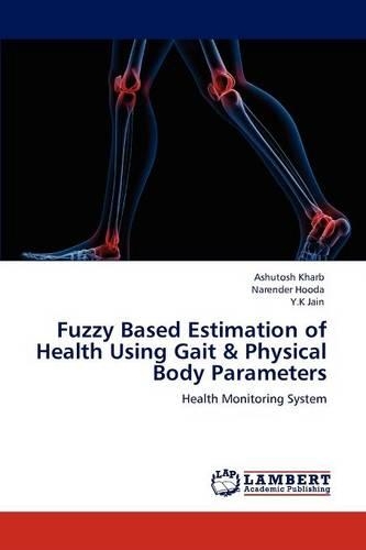 Fuzzy Based Estimation of Health Using Gait & Physical Body Parameters