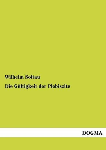 Die Gültigkeit der Plebiszite: (German)