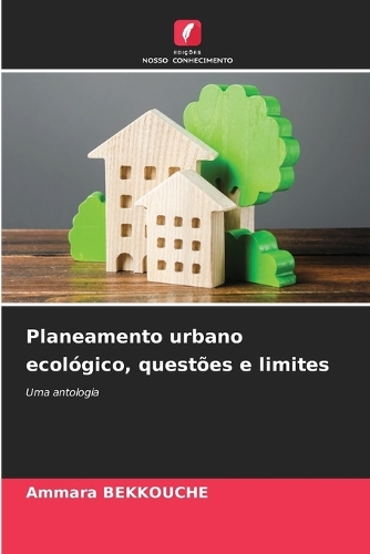 Planeamento urbano ecológico, questões e limites