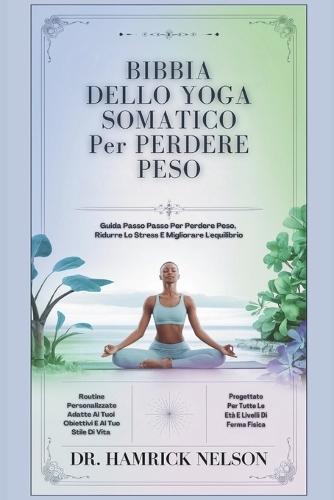 Bibbia Dello Yoga Somatico Per Perdere Peso