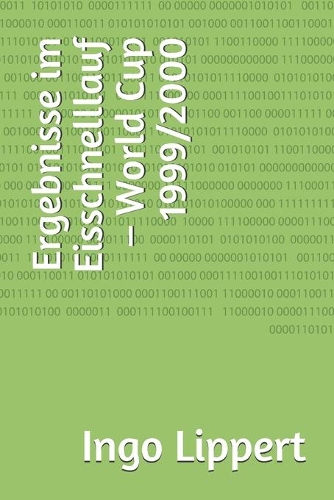 Ergebnisse im Eisschnelllauf - World Cup 1999/2000