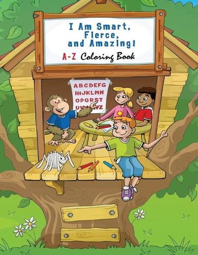I Am Smart, Fierce and Amazing!: A Coloring Book for kids