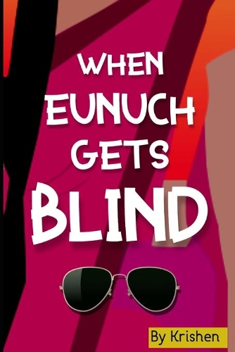 When an Eunuch Gets Blind: A Story Close to Mumbai Local