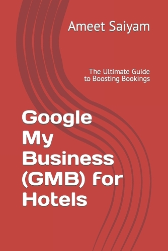 Google My Business (GMB) for Hotels: The Ultimate Guide to Boosting Bookings