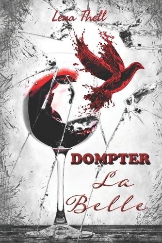 Dompter la Belle: Apprivoiser la Bête tome 2(2 Apprivoiser La Bête / Dompter La Belle)