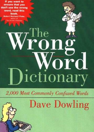 Wrong Word Dictionary: 2000 Most Commonly Confused Words