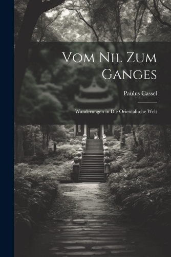 Vom Nil Zum Ganges