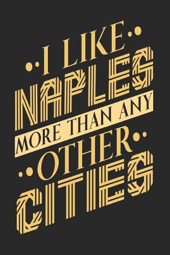 I Like Naples More Than Any Other Cities