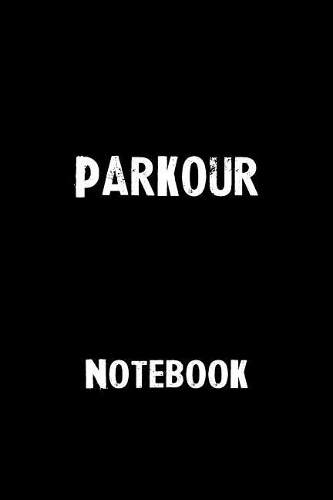 Parkour Notebook: Blank Lined Notebook Journal Gift Idea
