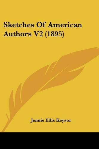 Sketches Of American Authors V2 (1895): (English)