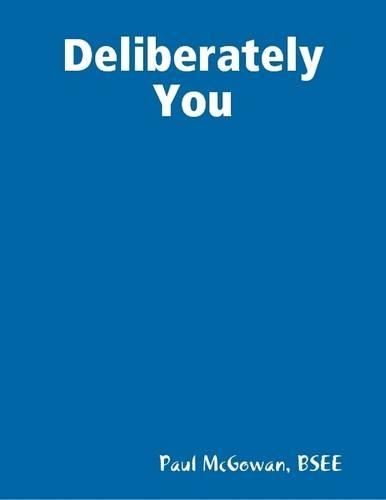 Deliberately You