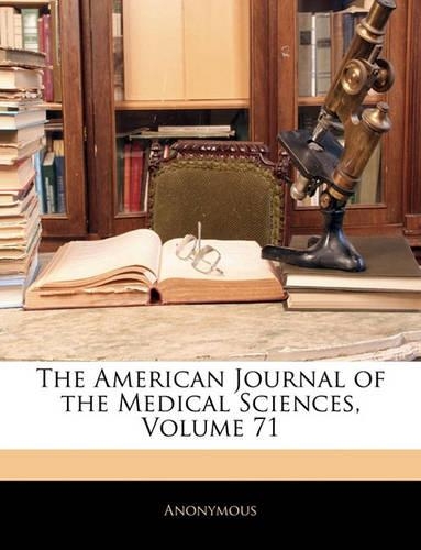 The American Journal of the Medical Sciences, Volume 71: (English)