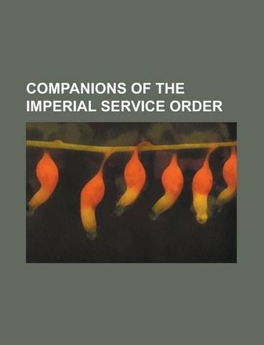 Companions of the Imperial Service Order: Charles Hardinge, 1st Baron Hardinge of Penshurst, Spencer Ponsonby-Fane, Kavasji Jamshedji Petigara(English)