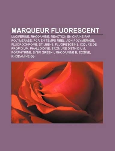 Marqueur Fluorescent: Luciferine, Rhodamine, Reaction En Chaine Par Polymerase, PCR En Temps Reel, Adn Polymerase, Fluorochrome, Stilbene(French)