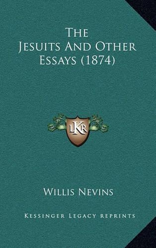 The Jesuits and Other Essays (1874)