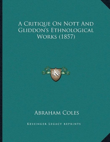 A Critique On Nott And Gliddon's Ethnological Works (1857)
