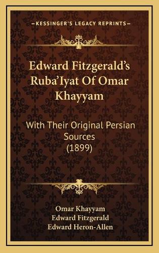 Edward Fitzgerald's Ruba'Iyat Of Omar Khayyam