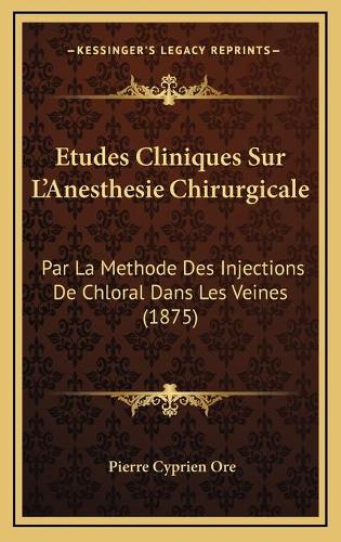 Etudes Cliniques Sur L'Anesthesie Chirurgicale