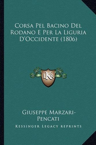 Corsa Pel Bacino Del Rodano E Per La Liguria D'Occidente (1806): (Italian)