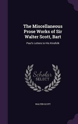 The Miscellaneous Prose Works of Sir Walter Scott, Bart