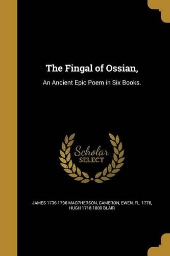 The Fingal of Ossian,
