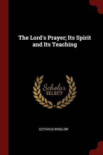 Lord's Prayer; Its Spirit and Its Teaching