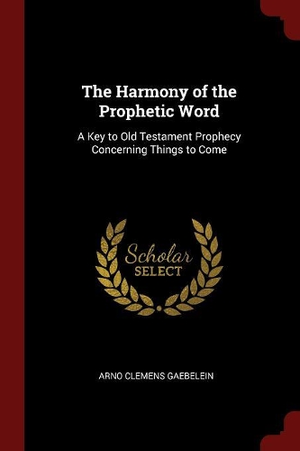 The Harmony of the Prophetic Word