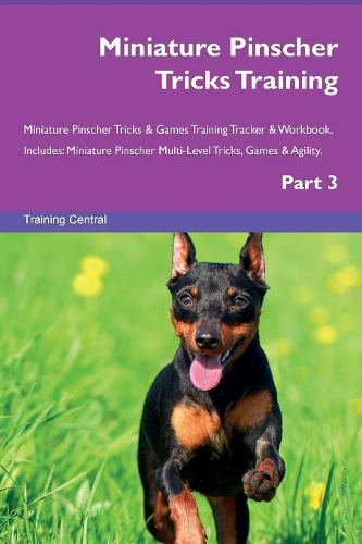 Miniature Pinscher Tricks Training Miniature Pinscher Tricks & Games Training Tracker & Workbook. Includes