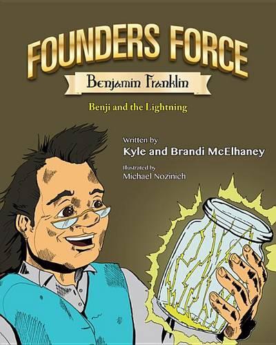 Founders Force Benjamin Franklin: Benji and the Lightning