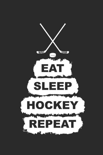 Eat Sleep Hockey Repeat