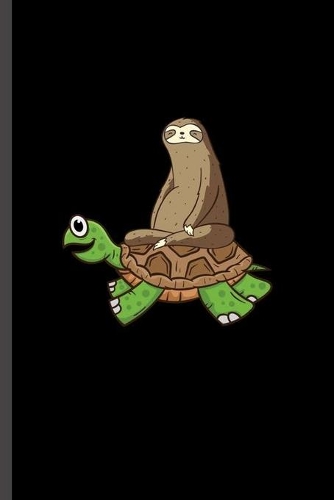 Sloth and Turtle: For Animal Lovers Cute Sloth's Funny Designs Animal Composition Book Smiley Sayings Funny Vet Tech Veterinarian Animal Rescue Sarcastic For Kids Vet