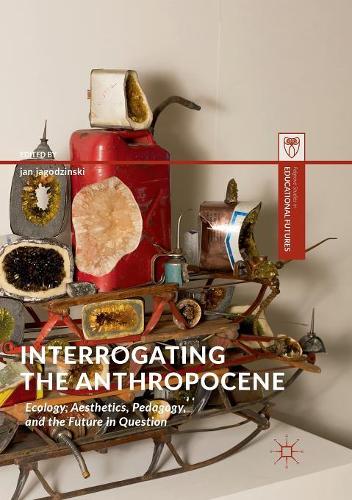 Interrogating the Anthropocene